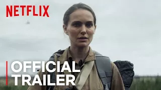 Annihilation | Official Trailer [HD] | Netflix