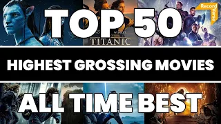 Top 50 Highest Grossing Movies of All Time | Films Worldwide Box Office Collection