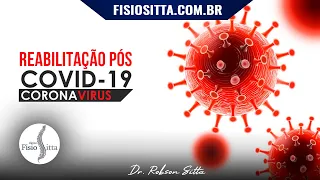 FISIOTERAPIA COVID -19 REABILITAÇÃO MOTORA APÓS INTERNAÇÃO ALTA HOSPITALAR  Clínica Dr. Robson Sitta