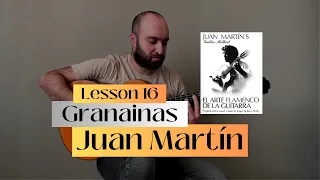 Tutorial: Granainas (Lesson 16) from Juan Martín's book, El arte flamenco de la guitarra