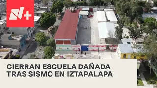 Cierran escuela dañada y abierta tras el sismo, en Iztapalapa - En Punto