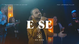 Vitória & Louvor feat. Jeferson Pillar - E se | Clipe Oficial