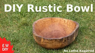 DIY Rustic Bowl  [No Lathe]