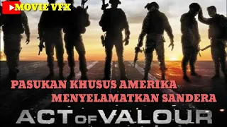 Pasukan Khusus Amerika Menyelamatkan Sandera || FILM ACT OF VALOUR