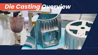 What Is Die Casting? Understand the Most Efficiency Metal Casting Process