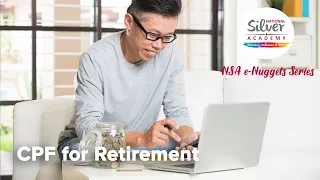 [NSA e-Nuggets Series] CPF for Retirement