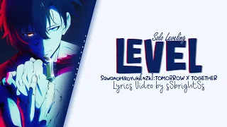 Solo Leveling Opening  Anime ver - LEveL SawanoHiroyuki[nZk]:TOMORROW X TOGETHER Lyrics