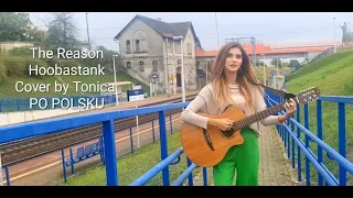 Moje wykonanie: The Reason - Hoobastank | Cover PO POLSKU by Tonica