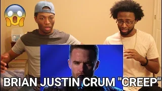 Brian Justin Crum - "Creep" (REACTION)