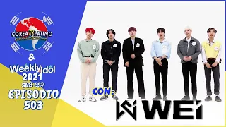 [Sub Español] WEi - Weekly Idol E.503