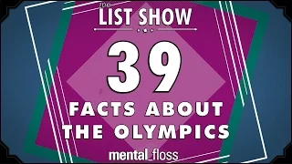 39 More Facts about the Olympics - mental_floss List Show Ep. 432