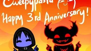 Cweepypasta - 3rd Anniversary