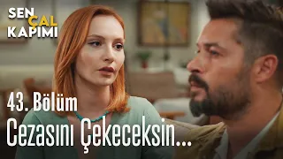 Cezasını çekeceksin... - Sen Çal Kapımı 43. Bölüm