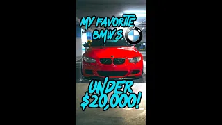 My FAVORITE BMW's Under $20,000!