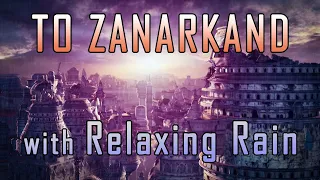 To Zanarkand with Relaxing Rain and Thunders | Final Fantasy X Sad ASMR Ambience Music