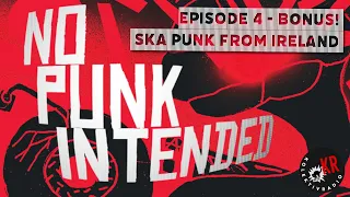 No Punk Intended - Episode 4 (BONUS!) - Ska Punk from Ireland