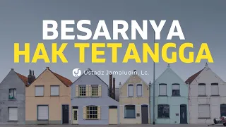 Besarnya Hak-hak Tetangga - Ustadz Jamaludin, Lc. - Ceramah Agama