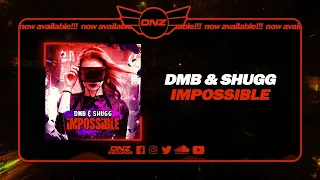 DNZF1406 // DMB & SHUGG - IMPOSSIBLE (Official Video DNZ Records)