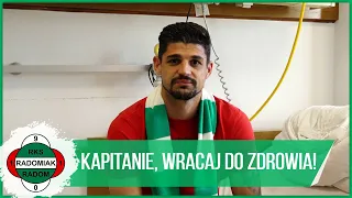 Kapitanie, wracaj do zdrowia! [RADOMIAK.TV]