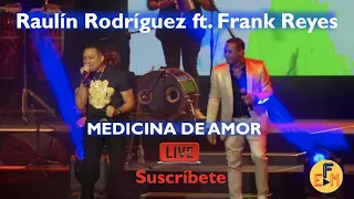 Raulín Rodríguez ft. Frank Reyes - Medicina De Amor En Vivo...