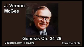 Genesis 24-25  J. Vernon McGee through the bible