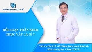 RỐI LOẠN THẦN KINH THỰC VẬT LÀ GÌ ? | UMC | Bệnh viện Đại học Y Dược TPHCM