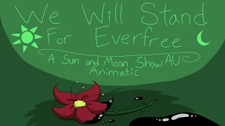 We Will Stand For Everfree - Sun and Moon Show AU Animatic