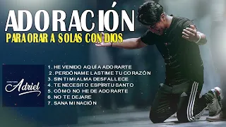 CANTICOS DE ADORACIÓN PARA ORAR// INTIMIDAD CON EL ESPÍRITU SANTO // Ministerio Adriel