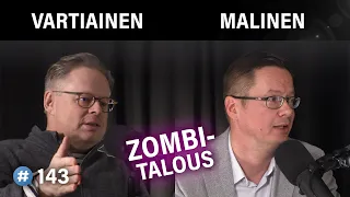 Zombitalous: Zombiyhtiöt ja zombipankit (Juhana Vartiainen & Tuomas Malinen) | Puheenaihe 143