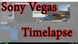 Делаем таймлапс в Sony Vegas [Урок 1]