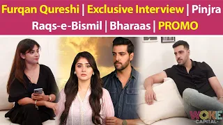 Furqan Qureshi | Exclusive Interview | Pinjra | Raqs-e-Bismil | Bharaas | COMING SOON | Woke Capital