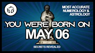 Born on May 6 | Numerology and Astrology Analysis