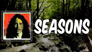 Lyric: Seasons by Chris Cornell