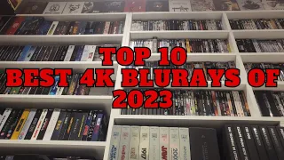 MY TOP 10 BEST 4K ULTRA HD BLURAYS OF 2023.