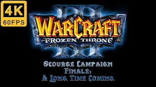 Warcraft 3 The Frozen Throne Walkthrough | Hard | Scourge Campaign | Finale: A Long Time Coming