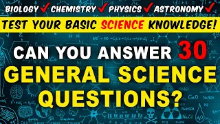 Science Quiz - Can You Answer 30 General Science Questions?