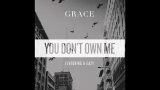 You Don't Own Me | SAYGRACE ft. G-Eazy | Edit Audio