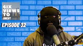 Finesse Without The Kawol | 6ix Views Uncut Podcast Full Episode 32 Hosted By Guttzy Guttz