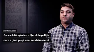 CAMPANIE RECORDER. Ce s-a întâmplat cu ofițerul de poliție care a ținut piept unui serviciu secret