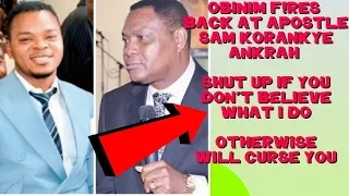 BISHOP OBINIM F!RES BACK AT APOSTLE SAM KORANKYE ANKRAH - SHUT UP!!