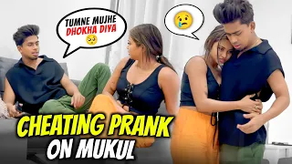 Cheating Prank On Mukul 😥 | Mukul Sona