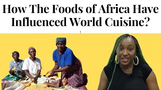 How The Foods of Africa Have Influenced World Cuisine