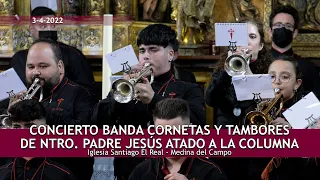 Concierto Banda Cornetas y Tambores Jesús Atado a la Columna de Medina del Campo