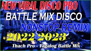 NEW VIRAL TEAM SAOCHO DISCO BATTLE MIX ✨ DISCO NONSTOP REMIX 2022. Thach Pro - Tagalog Battle Mix