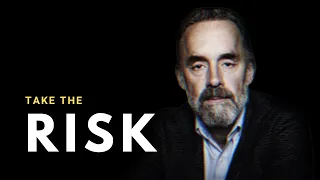 TAKE THE RISK I Jordan Peterson - MOTIVATIONAL SPEECH - 8