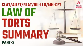Law of Torts | Summary | Part 2 | CLAT 2022  | AILET | BLAT | DU-LLB | MH-CET