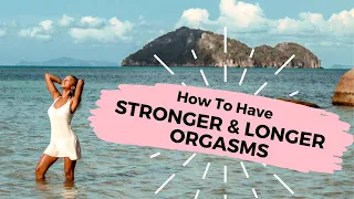 3 Tips For 💥STRONGER ORGASMS💥