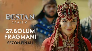 Destan 27. Bölüm Fragmanı / Sezon Finali