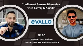 Ep. 20: Kartik Sarda, "Unfiltered Startup Discussion with Savraj & Kartik"