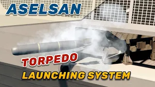 ASELSAN Torpedo Launching System for Surface Vessels